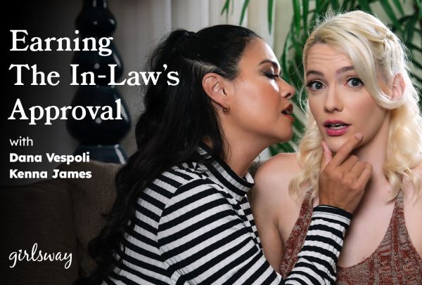 GirlsWay – Kenna James And Dana Vespoli Earning The In-Law’s Approval