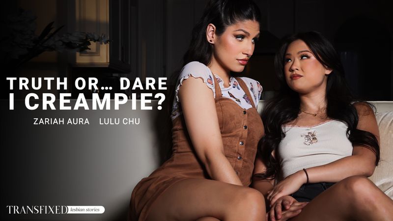 Transfixed – Lulu Chu And Zariah Aura Truth Or. Dare I Creampie